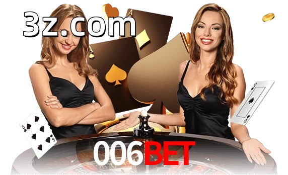 Jogue com dealers reais no 006BET!